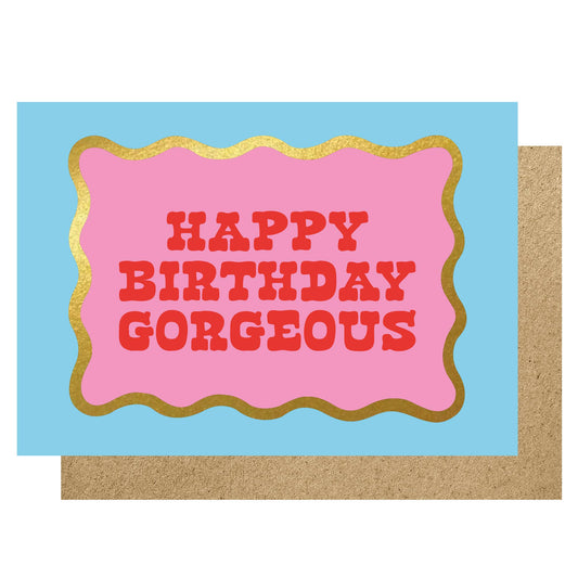 Happy birthday Gorgeous card