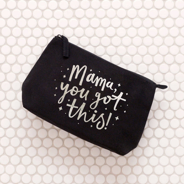 Mama, You Got This! - Makeup Bag